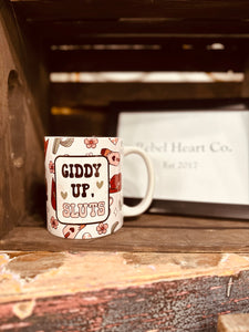 Giddy Up Sluts Ceramic Mug