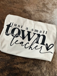 Just A Small Town Teacher Tee
